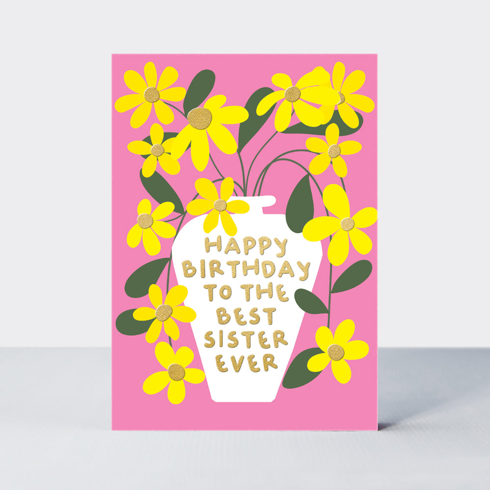 Oopsie Daisy - Happy Birthday To The Best Sister/Pink & Yellow Rudbeckia Birthday Card