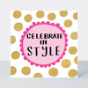 Girl Power - Celebrate In Style - Greetings Card