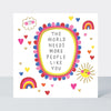 Heart & Soul - The World Needs More People Like You Friendship Card