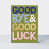 Good News - Good Bye & Good Luck Leaving Card