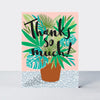 Pack of 10 Notecards - Thanks So Much/House Plant