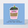 Little Nuggets - Latte Love On Your Birthday Birthday Card