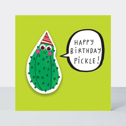 Birthday card with a pickle wearing a party hat with googly eyes and a speech bubble saying &