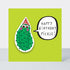 Birthday card with a pickle wearing a party hat with googly eyes and a speech bubble saying &