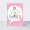 Shine - Be your own kind of beautiful - Greetings Card