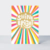 Shine - Shine bright - Greetings Card